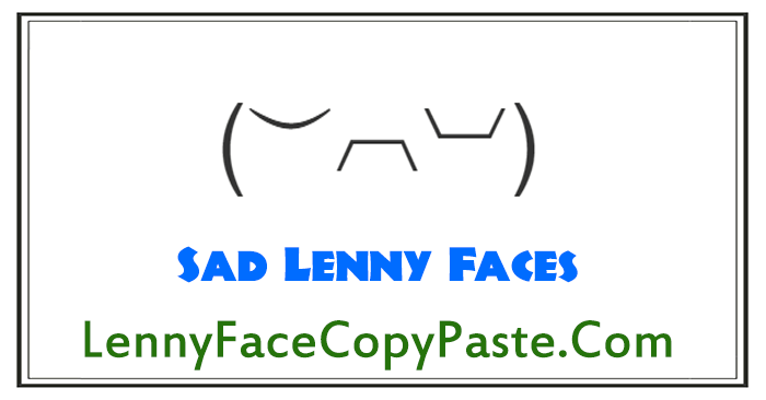 Sad Lenny Faces